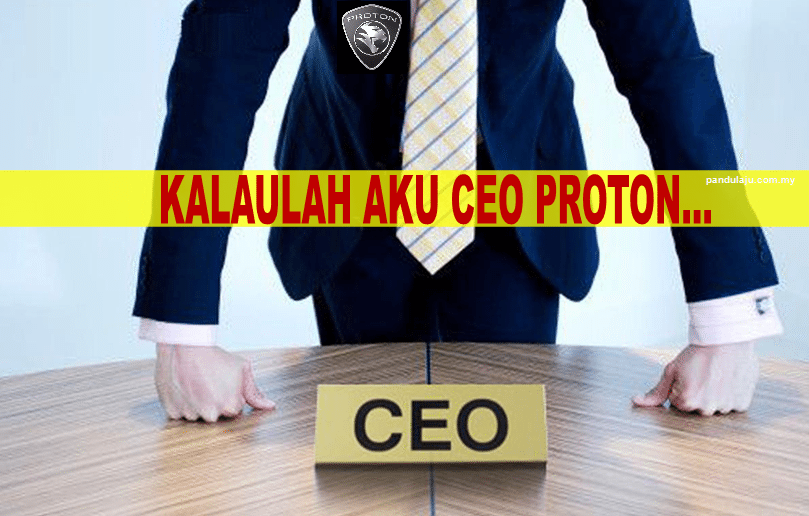 kalau-aku-ceo-proton