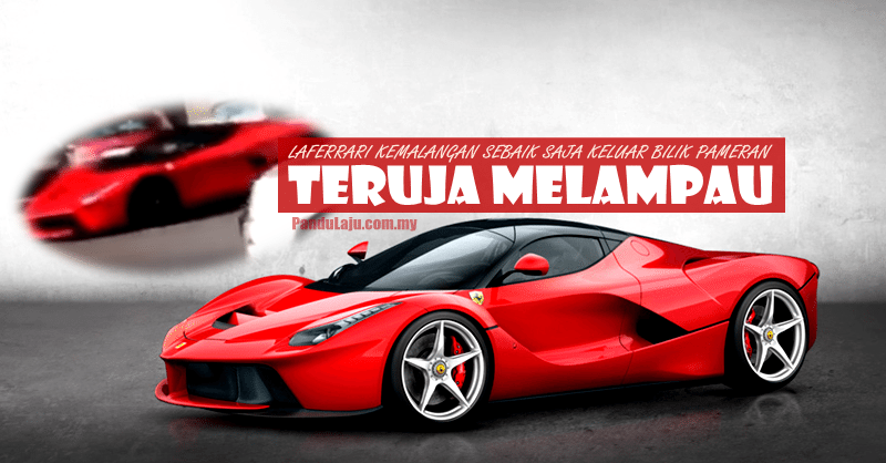 teruja-melampau-ferrari-laferrari