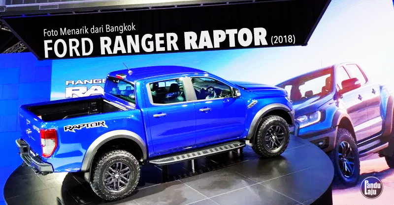 #BIMS2018: Ford Ranger Raptor (2018) yang Gagah Mempesona