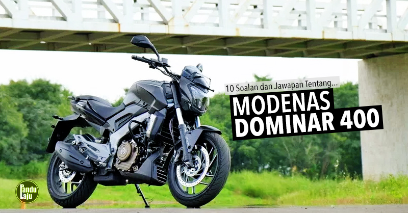 10 Soalan Paling Banyak Ditanya Tentang Modenas Dominar D400